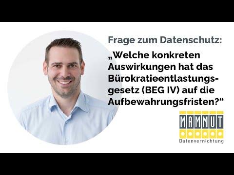 Wie wirkt sich das Bürokratieentlastungsgesetz IV auf die gesetzlichen Aufbewahrungsfristen aus?