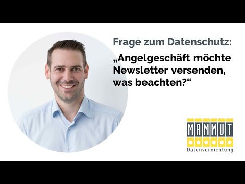 Fachgeschäft möchte Newsletter versenden - was beachten?